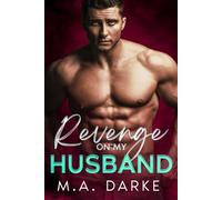 Revenge on my Husband: A revenge filled romance short story