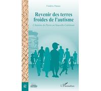 Revenir des terres froides de l’autisme: L’histoire de Pierre en Nouvelle-Calédonie (Portes Océanes)