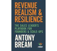 Revenue Realism & Resilience: The Sales Leader's Playbook for Founders & Scale Ups