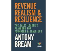 Revenue Realism & Resilience: The Sales Leader's Playbook for Founders & Scale Ups