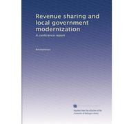 Revenue sharing and local government modernization: A conference report
