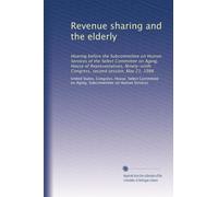 Revenue sharing and the elderly: Hearing before the Subcommittee on Human Services of the Select Committee on Aging, House of Representatives, Ninety-ninth Congress, second session, May 21, 1986