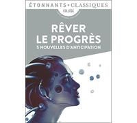 Rêver le progrès: 5 nouvelles d'anticipation