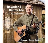 Reverand Ronny Lee & the Pharisees - Country Gospel Classics