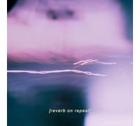Reverb On Repeat - Reverb On Repeat