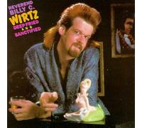 Reverend Billy C. Wirtz - Deep Fried And Sanctified