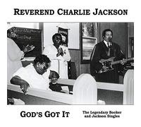 Reverend Charlie Jackson - God's Got It: The Legendary er and Jackson Singles