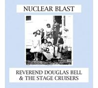 Reverend Douglas Bell & The Stage Cruise Nuclear Blast (Vinyl) (Importación USA)