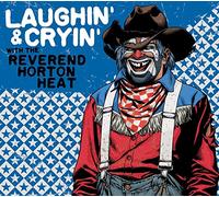 Reverend Horton Heat - Laughin´ And Cryin´