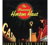Reverend Horton Heat - Liquor in The Front