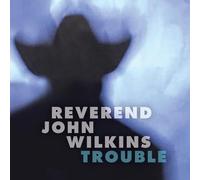 Reverend John Wilkin - Trouble [Vinilo]