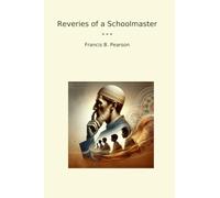 Reveries of a Schoolmaster (Classic Books)