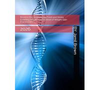 Reverse Bio-Engineering Food and Drinks Enabling Weight Loss Instead of Weight Gain Frameworks: 2026 (Advanced Bio-Medical CRISPR Technologies)