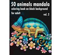 Reverse black background 50 animals mandala coloring book for adults: Beautiful stress relieving & relaxation animals mandala with horses, unicorns, ... background mandala coloring book for adults)