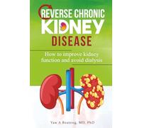 Reverse Chronic Kidney Disease: How To Improve Kidney Function And Avoid Dialysis