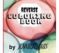 Reverse Coloring book for adults and kids: Fill in your own designs | artistic coloring | blank color in pages | creative coloring
