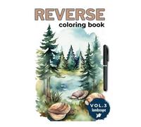 Reverse Coloring Book for Adults and Teens: Relaxation Watercolor Coloring Pages with Landscapes, Trees, Waterfalls, Cottages