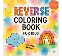Reverse Coloring Book for Kids: 50 Watercolor Scenes to Complete with Your Own Lines