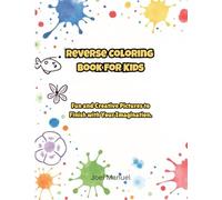 Reverse Coloring Book for Kids.: Fun and Creative Pictures to Finish with Your Imagination