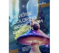REVERSE COLORING BOOK...FROM HEAVEN: ANXIETY MELTING....CALMING, AND DREAMY LANDSCAPES TO ESCAPE YOUR BUSY LIFE!