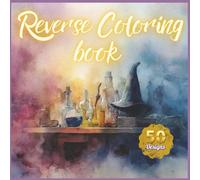 Reverse Coloring Book - Halloween Edition: 50 Beginner-Friendly Watercolor Pages with Pumpkins, Ghosts, Witches and Spooky Fun (The Reverse Coloring Collection by OnTime.Family)