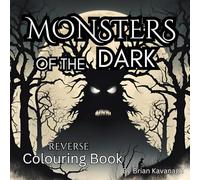 Reverse Coloring Book: Monsters of the world are waiting in the Dark