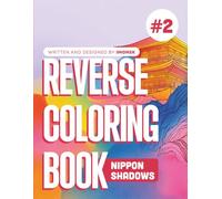 Reverse Coloring Book: Nippon Shadows: 50 Japanese-Inspired Watercolor Scenes to Trace and Draw | Mindfulness Art Therapy - Tome #2 by IMGNSK (The Reverse Coloring Journey)