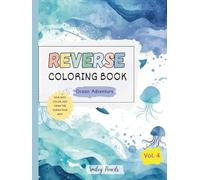 Reverse Coloring Book: Ocean Adventure (Vol. 4) : The book brings the Colors, You bring the Ideas: Ocean Adventure Reverse Coloring Book for Kids. (Whimsy World: Reverse Coloring Fun)