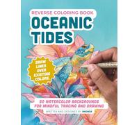 Reverse Coloring Book Ocean: Oceanic Tides: An Intuitive Sea Life Watercolor Art Book for Stress Relief. Discover Serene Under the Sea Scenes for ... (The Reverse Coloring Journey - Vol. 4))