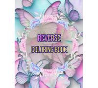 Reverse Coloring Book: Paint The Pages Your Way | Flip , Color ,Discover