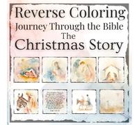 Reverse Coloring: Journey Through the Bible: The Christmas Story