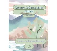 Reverse Coloring Nature for Adults: 50 works of Watercolor nature pieces