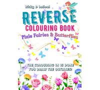 Reverse Colouring Book: Pixie Fairies & Butterflies