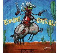 Reverse Cowgirls - Bucking (12'' Vinyl) [Vinyl LP] [Vinilo]