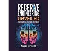 Reverse Engineering Unveiled: Techniques and Strategies for Success
