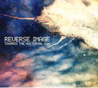 Reverse Image - Towards The Nocturnal Sun