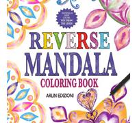 Reverse Mandala Coloring Book: Mandalas Have Colors, You Draw the Lines!