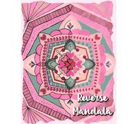 Reverse Mandala: Watercolor coloring book to add your own lines, doodles & personal flair!
