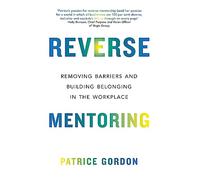 Reverse Mentoring: Removing Barriers and Building Belonging in the Workplace