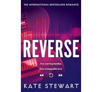 Reverse: The must-read addictive love story from the author of the Ravenhood Trilogy (Bittersweet Symphony Duet, 2)