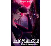 Reverse: Tome 1 - Conspiration