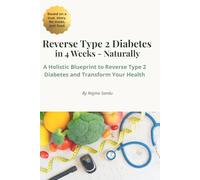 Reverse Type 2 Diabetes Naturally In 4 Weeks: A Holistic Blueprint to Reverse Type 2 Diabetes And Transform Your Health (Reverse Type 2 & Keto Lifestyle Guides)