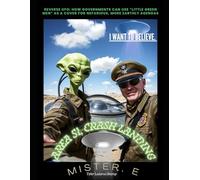 REVERSE UFO: HOW GOVERNMENTS CAN USE "LITTLE GREEN MEN" AS A COVER FOR NEFARIOUS, MORE EARTHLY AGENDAS (THE ART OF DARKNESS: a catalogue and a time both framed by shadows)