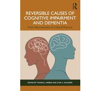 Reversible Causes of Cognitive Impairment and Dementia: From Neuroscience to Clinical Practice
