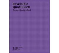 Reversible Quad Ruled Composition Notebook: Large 8.5 x 11 Graph Paper Notebook, 4x4 Grid, 40 Pages / 80 Sheets- Double-Sided Use for Math, Science, Drawing & Notes