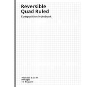 Reversible Quad Ruled Composition Notebook: Large 8.5 x 11 Graph Paper Notebook, 4x4 Grid, 40 Pages / 80 Sheets- Double-Sided Use for Math, Science, Drawing & Notes