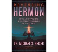 Reversing Hermon: Enoch, the Watchers, and the Forgotten Mission of Jesus Christ
