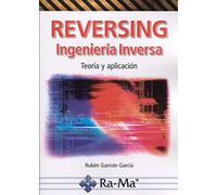 Reversing, Ingeniería Inversa – Teoría y aplicación – Manual práctico