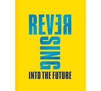 Reversing Into The Future: New Wave Graphics 1977-1990: The Comprehensive Non-Fiction Guide to New Wave Graphic Design History