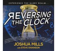 Reversing the Clock by Joshua Mills